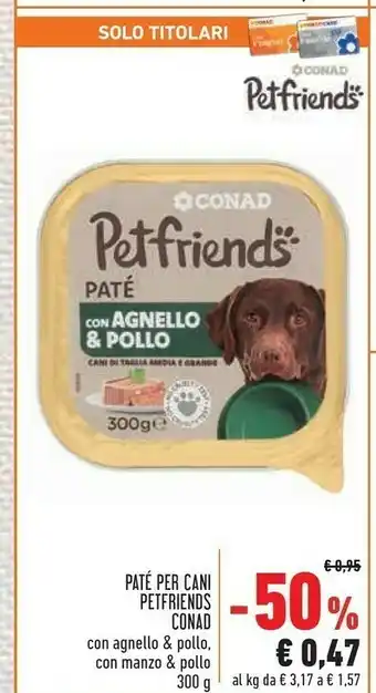 Conad City Conad Petfriends Pate Per Cani Con Agnello & Pollo offerta