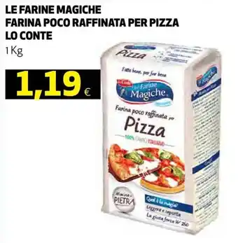 Coop Lo Conte Le Farine Magiche Farina Poco Raffinata Per Pizza 1 kg offerta