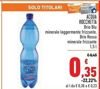 Conad Rocchetta Acqua Minerale Naturale Leggermente Frizzante Brio Blu 1500 G(ml) offerta