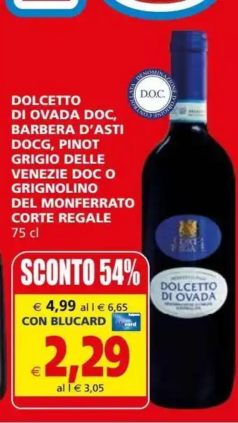 Il Gigante Dolcetto di ovada doc, barbera d'asti docg, pinot grigio delle evnezie doc o grignolino del monferrato corte regale offerta