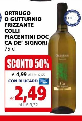 Il Gigante Ortrugo o gutturnio frizzante colli piacentini doc ca dè signori offerta