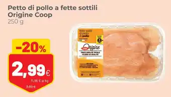 Coop Origine Coop Petto di Pollo A Fette Sottili 250 g offerta