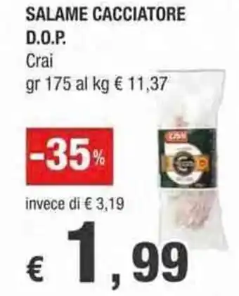 Crai Crai Salame Cacciatore D.O.P. gr 175 offerta