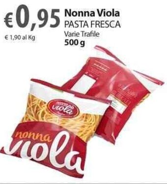 Extra Supermercati Nonna Viola Pasta Fresca Varie Trafile 500 g offerta