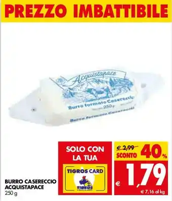 Tigros Acquistapace Casereccio Burro 250g offerta