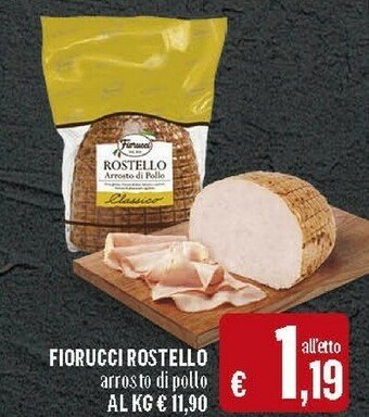 Deco Supermercati Fiorucci Rostello Arrosto Di Pollo offerta
