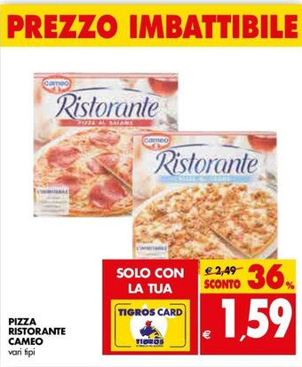 Tigros Cameo Ristorante Pizza offerta