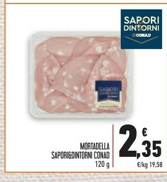 Conad Conad Sapori & Dintorni Mortadella offerta