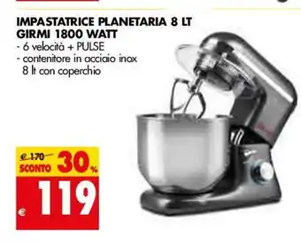 Tigros Impastatrice Planetaria 8 Lt Girmi 1800 Watt offerta