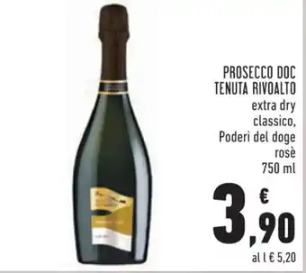 Conad Tenuta Rivoalto Prosecco DOC extra dry classico, Poderi del doge rosè 750 ml offerta