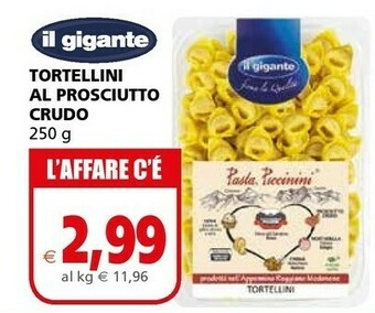 Il Gigante Il Gigante Tortellini Al Prosciutto Crudo offerta