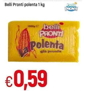 Famila Belli Pronti polenta 1 kg offerta