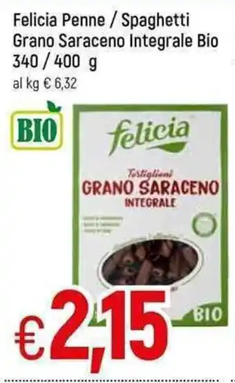 Famila Felicia Penne/ Spaghetti Grano Saraceno Integrale Bio 340/ 400g offerta