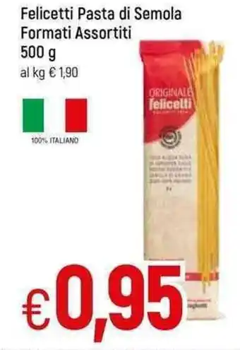 Famila Felicetti Pasta di Semola Formati Assortiti 500g offerta