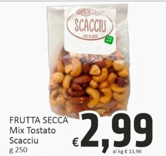 Paghi Poco Scacciu Frutta Secca Mix Tostato g 250 offerta