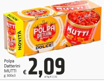 Paghi Poco Polpa Datterini Mutti g 300 x 3 offerta