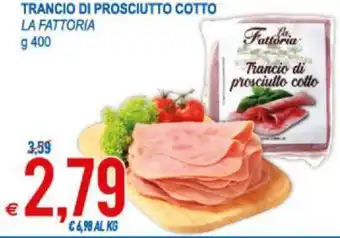 MD Discount La Fattoria Trancio di Prosciutto Cotto g 400 offerta