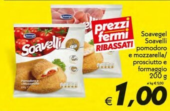 Iper Super Conveniente Soavegel Soavelli Pomodoro e Mozzarella/Prosciutto e Formaggio 200 g offerta