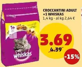 PENNY Croccantini Adult + 1 Whiskas 1,4 kg offerta