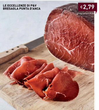 Prezzemolo e Vitale Le Eccellenze di P&V Bresaola Punta D'Anca offerta