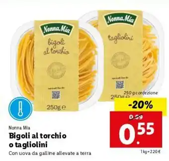 Lidl Nonna Mia Bigoli al torchio o tagliolini 250g offerta