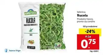 Lidl Vallericca Rucola Prodotto fresco, pronto da condire 125 g offerta