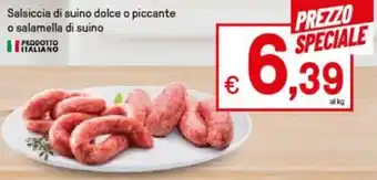 Iper La Grande Salsiccia di suino dolce o piccante o salamella di suino offerta