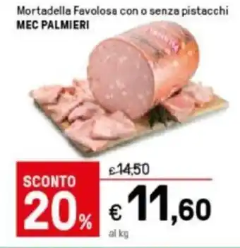 Iper La Grande Mec Palmieri Mortadella Favolosa con o senza pistacchi offerta