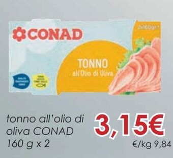 Conad Tonno all'olio di oliva conad 160 g x 2 offerta