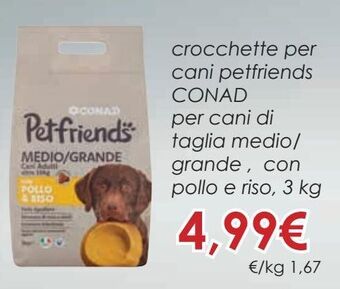 Conad Crocchette per cani petfriends conad per cani di taglia medio/grande, con pollo e riso, 3 kg offerta