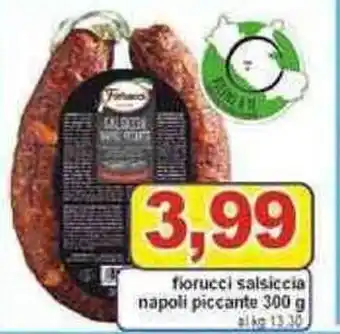 Pewex Fiorucci Salsiccia Napoli Piccante 300 g offerta