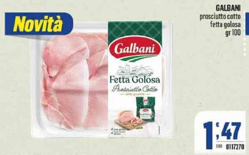 Galbani prosciutto cotto fetta golosa 100 gr offerta di Gruppo di Palo