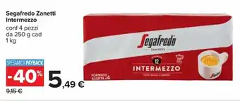 Carrefour Iper Segafredo zanetti intermezzo conf 4 pezzi da 250 g 1 lg offerta