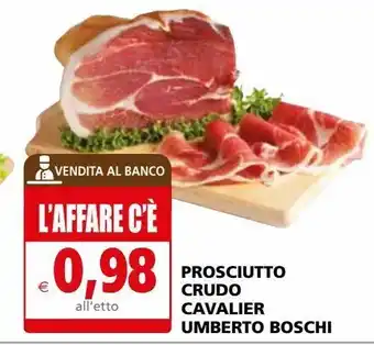 Il Gigante Prosciutto crudo cavalier umberto boschi offerta