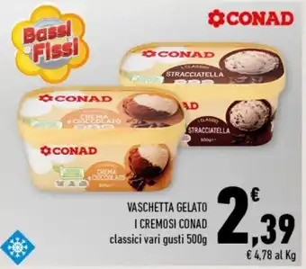 Conad Conad Vaschetta Gelato i Cremoso classici vari gusti 500g offerta