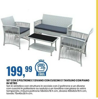 Eurospin Set Con 2 Poltrone E 1 Divano Con Cuscini E 1 Tavolino Con Piano In Vetero offerta