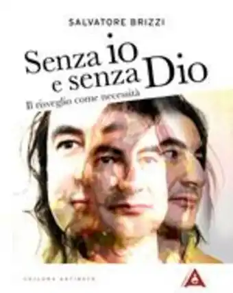 La Feltrinelli Senza io e senza dio. il risveglio come necessità. nuova ediz. offerta