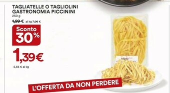 Coop Gastronomia piccinini Tagliatelle O Tagliolini offerta