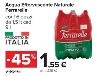 Carrefour Ferrarelle Acqua Effervescente Naturale 6 pezzi 1,5 lt cad 9 l offerta