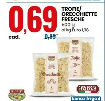 Trofie/Orecchiette Fresche