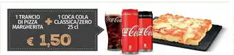 Pam 1 Trancio Di Pizza Margherita E 1 Coca Cola Classica/ Zero offerta