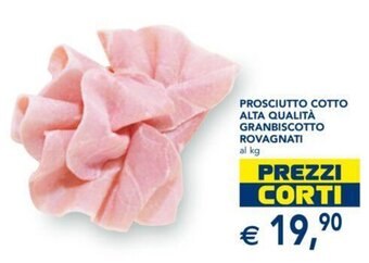Esselunga Prosciutto Cotto Alta Qualità Granbiscotto Rovagnati offerta