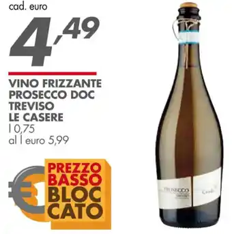 Le Casere Vino Frizzante Prosecco DOC Treviso