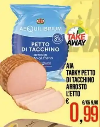 Supermercati EffePiù AIA Tarky Petto di Tacchino Arrosto L'Etto offerta