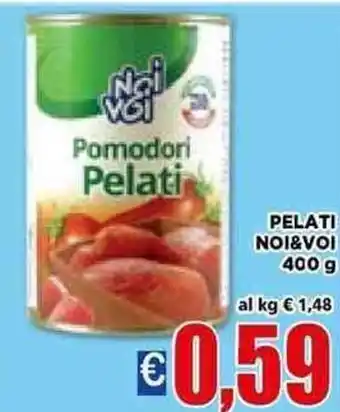 Vivo Supermercati Noi&Voi Pelati 400 g offerta