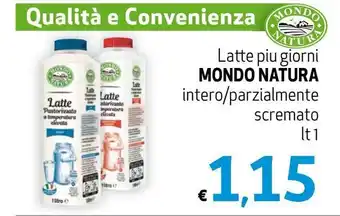 Maxi Supermercati Mondo Natura Latte piu giorni intero/parzialmente scremato lt 1 offerta