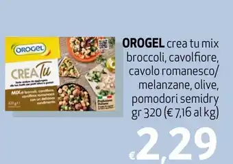 Maxi Supermercati Orogel crea tu mix broccoli, cavolfiore, cavolo romanesco/melanzane, olive, pomodori semidry gr 320 offerta