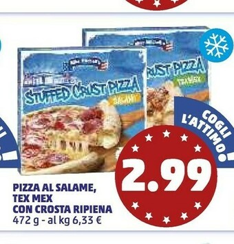 PENNY Penny Market Pizza Al Salame Tex Mex Con Crosta Ripiena offerta