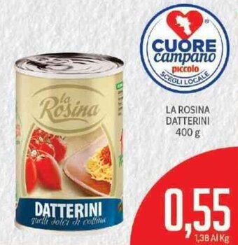 Supermercati Piccolo La Rosina Datterini 400 g offerta