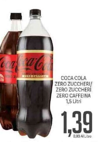 Supermercati Piccolo Coca Cola Zero Zuccheri/Zero Zuccheri/Zero Caffeina 1,5 litri offerta